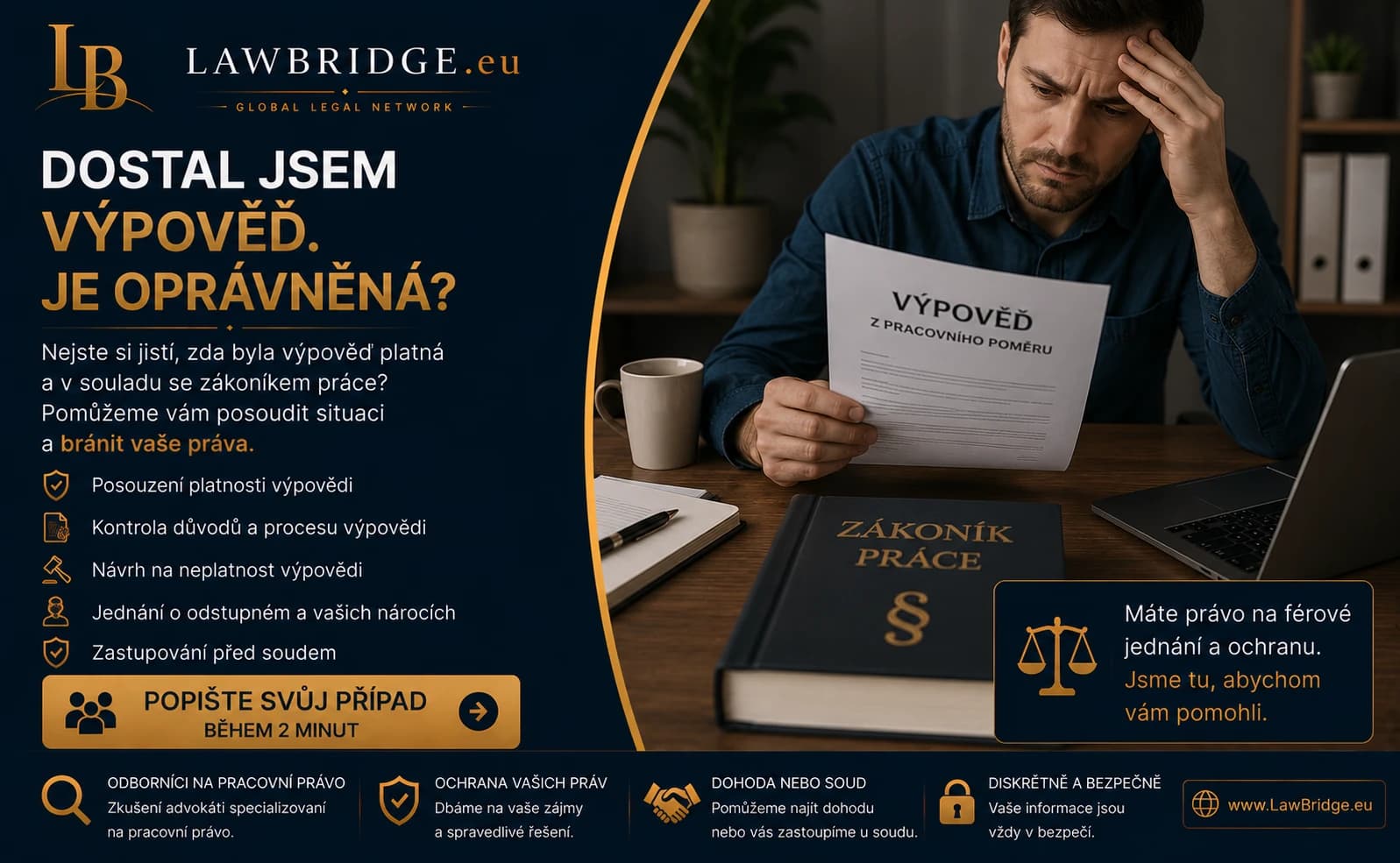 Dostal jsem výpověď | LawBridge Dostal jsem výpověď. Je oprávněná? LawBridge vám pomůže posoudit situaci a bránit vaše práva.